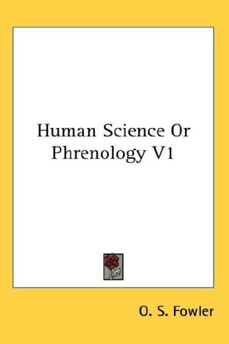 Cover for Human Science Or Phrenology V1