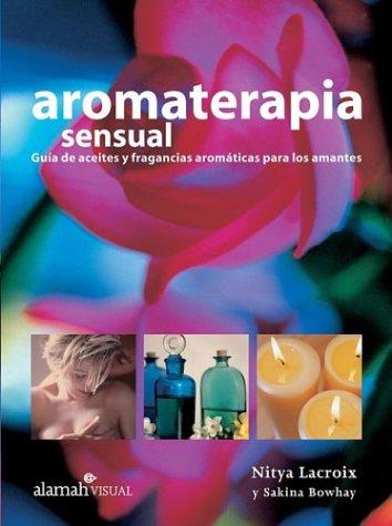 Cover for Aromaterapia Sensual (The Art of Sensual Aromatherapy)
