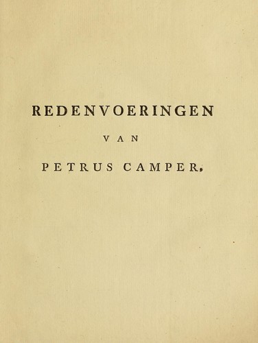 Cover for Redenvoeringen van wylen Petrus Camper, over de wyze, om de onderscheidene hartstogten op onze wezens te verbeelden