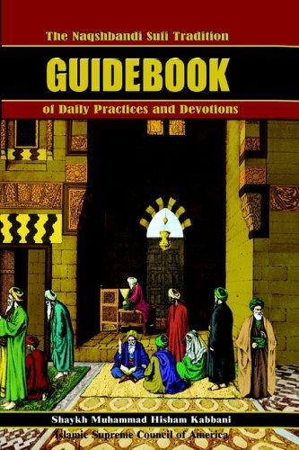 Cover for The Naqshbandi Sufi tradition guidebook of daily practices and devotions