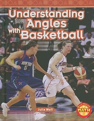 Cover for Understanding Angles With Basketball