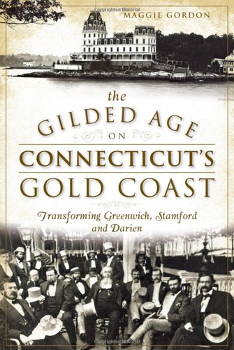 Cover for The Gilded Age on Connecticut's Gold Coast