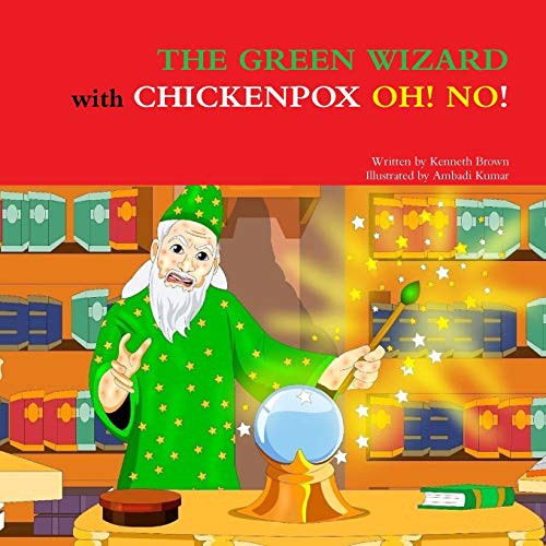 Cover for THE GREEN WIZARD WITH CHICKENPOX OH! NO!