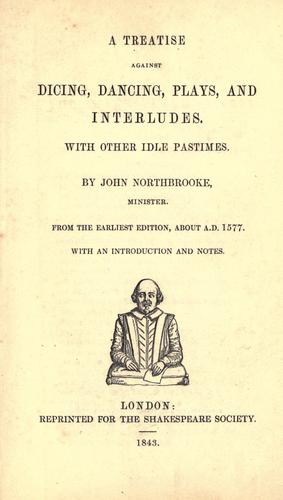 Cover for A treatise against dicing, dancing, plays, and interludes.
