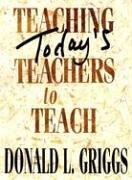 Cover for Teaching Today's Teachers to Teach