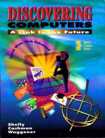 Cover for Discovering Computers -  A Link to the Future World Wide Web Enhanced