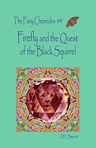 Cover for Firefly and the Quest of the Black Squirrel (The Fairy Chronicles #4)