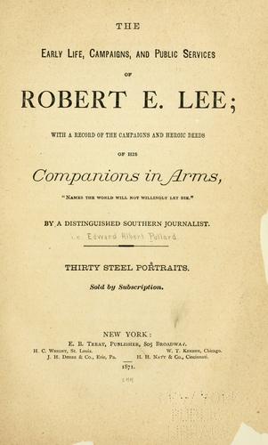 Cover for The early life, campaigns, and public services of Robert E. Lee