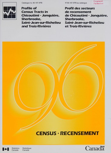 Cover for Profile of census tracts in Chicoutimi-Jonquière, Sherbrooke, Saint-Jean-sur-Richelieu and Trois-Rivières =