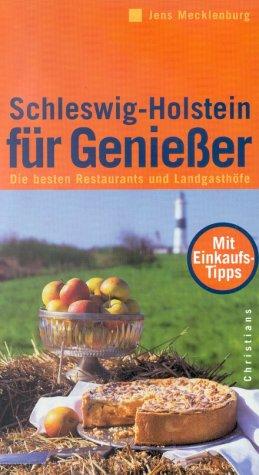 Cover for Schleswig- Holstein für Genießer. Die besten Restaurants und Landgasthöfe.