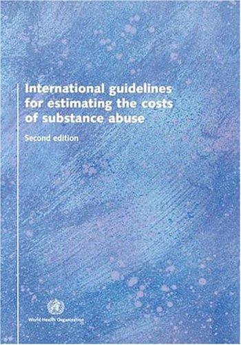 Cover for International Guidelines for Estimating Costs of Substance Abuse, Second Edition