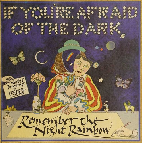Cover for If you're afraid of the dark, remember the night rainbow