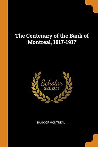 Cover for The Centenary of the Bank of Montreal, 1817-1917