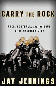 Cover for Carry the Rock: Race, Football, and the Soul of an American City
