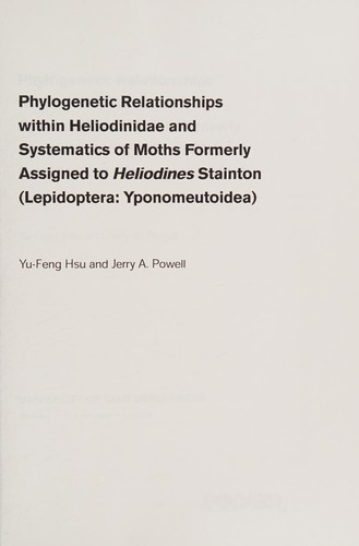 Cover for Phylogenetic relationships within Heliodinidae and systematics of moths formerly assigned to Heliodines Stainton (Lepidoptera:Yponomeutoidea)