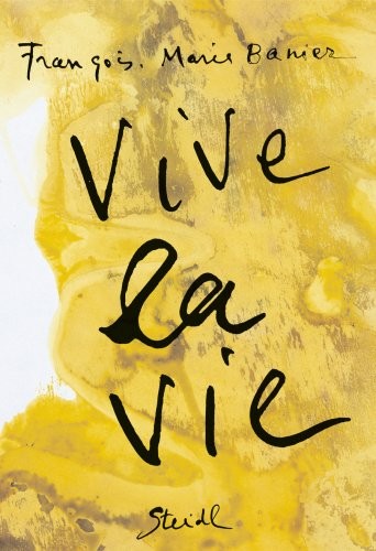 Cover for François-Marie Banier: Vive la Vie