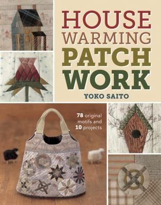 Cover for Housewarming Patchwork 78 Original Motifs And 10 Projects