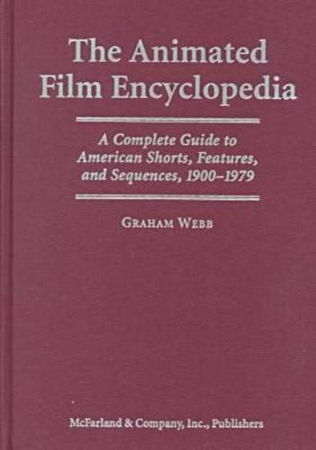 Cover for The Animated Film Encyclopedia: A Complete Guide to American Shorts, Features, and Sequences, 1900-1979