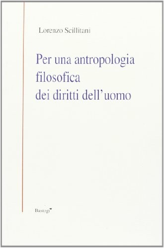 Cover for Per una antropologia filosofica dei diritti dell'uomo