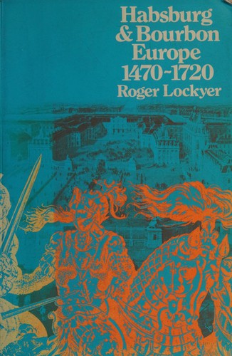 Cover for Habsburg and Bourbon Europe 1470-1720
