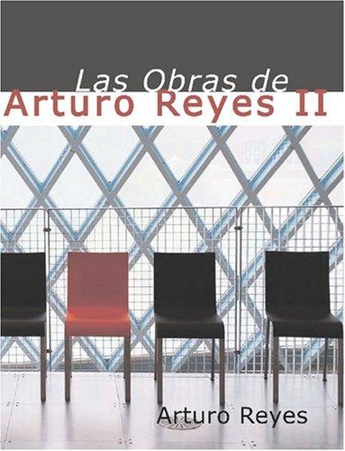 Cover for Las Obras de Arturo Reyes II (Large Print Edition)