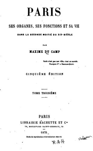 Cover for Paris, ses organes, ses fonctions et sa vie dans la seconde moitie du XIXe siècle: ses organes ...