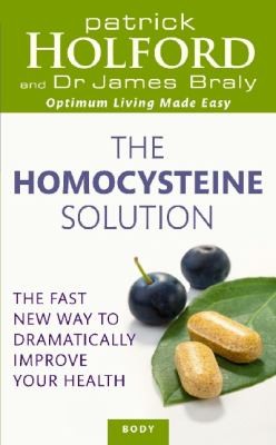 Cover for The Homocysteine Solution The Fast New Way To Dramatically Improve Your Health