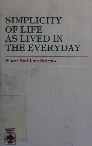 Cover for Simplicity of life as lived in the everyday