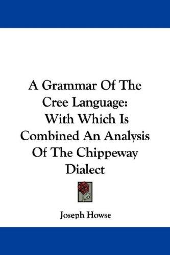 Cover for A Grammar Of The Cree Language