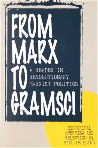 Cover for From Marx to Gramsci: A Reader in Revolutionary Marxist Politics 
