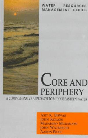 Cover for Core and periphery-- a comprehensive approach to Middle Eastern water