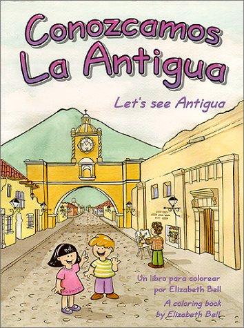 Cover for Let's See Antigua = Conozcamos La Antigua