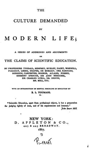 Cover for The Culture Demanded by Modern Life: A Series of Addresses and Arguments on the Claims of ...