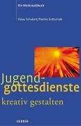 Cover for Jugendgottesdienste kreativ gestalten. Ein Werkstattbuch.
