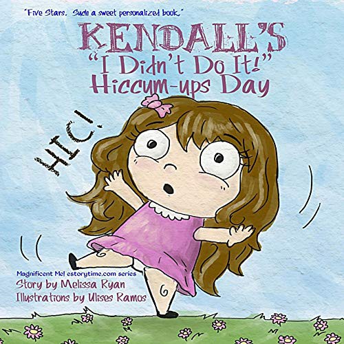 Cover for Kendall's "I Didn't Do It!" Hiccum-ups Day