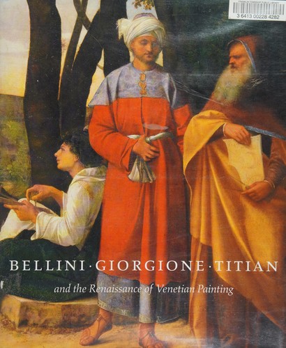 Cover for Bellini, Giorgione, Titian, and the Renaissance of Venetian painting