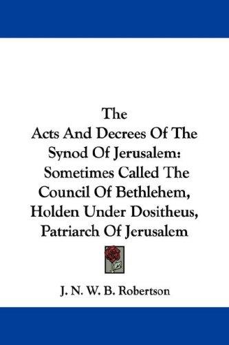 Cover for The Acts And Decrees Of The Synod Of Jerusalem