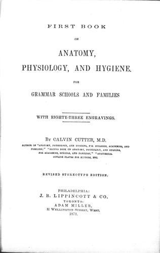 Cover for First book on anatomy, physiology and hygiene for grammar schools and families