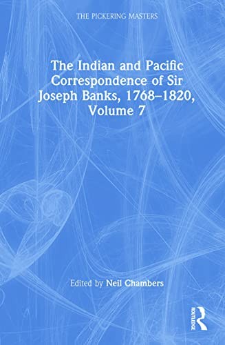Cover for Indian and Pacific Correspondence of Sir Joseph Banks, 1768-1820, Volume 7