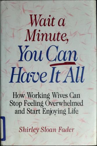 Cover for Wait a minute, you can have it all