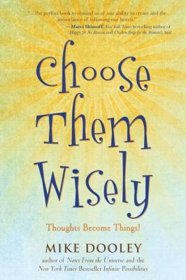 Cover for Choose Them Wisely Thoughts Become Things