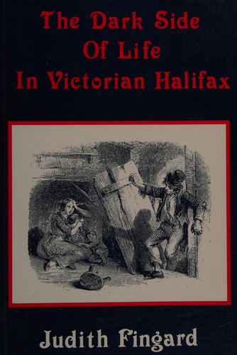 Cover for The dark side of life in Victorian Halifax