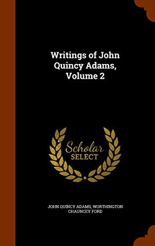 Cover for Writings of John Quincy Adams, Volume 2