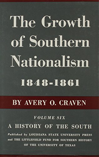 Cover for The Growth of Southern Nationalism 1848-1861 : A History of the South