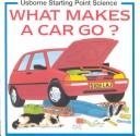 Cover for What Makes a Car Go? (Starting Point Series)