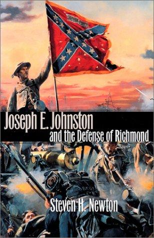 Cover for Joseph E. Johnston and the defense of Richmond