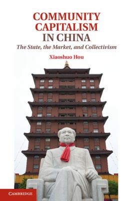 Cover for Community Capitalism In China The State The Market And Collectivism