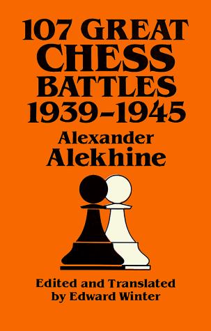 Cover for 107 great chess battles, 1939-1945