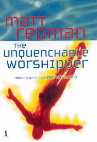 Cover for The Unquenchable Worshipper