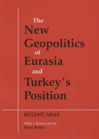 Cover for The New Geopolitics of Eurasia and Turkey's Position